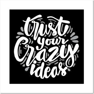 Trust your crazy ideas hand lettering. Motivational Quote. Posters and Art